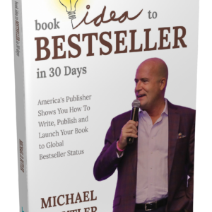 BOOK IDEA TO BESTSELLER IN 30 DAYS America's Publisher Shows You How To Write, Publish, and Launch Your Book to Global Bestseller Status Michael D. Butler Beyond Publishing