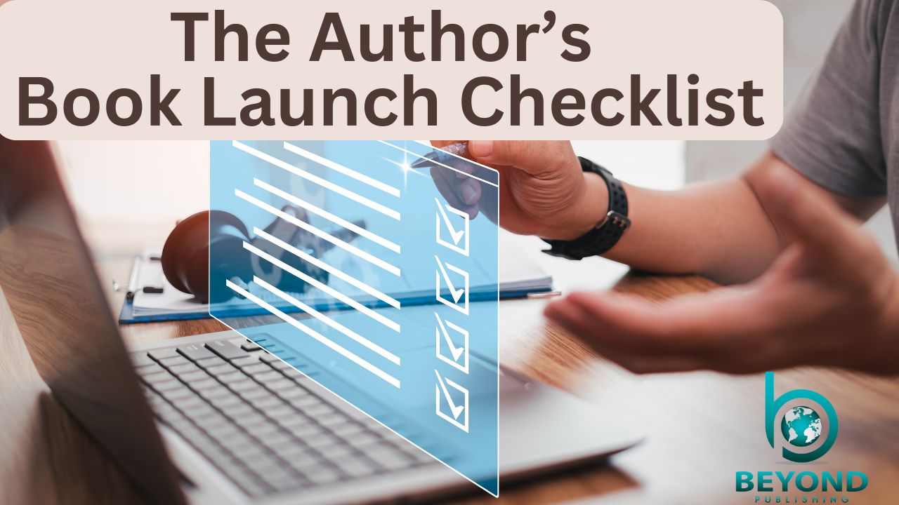 Author Book Launch Party Check List for Your Bestseller Book Launch Beyond Publishing