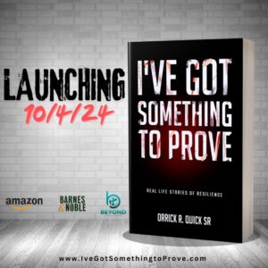 Orrick Quick Launches 2nd Book I'VE GOT SOMETHING TO PROVE with Michael D. Butler Beyond Publishing