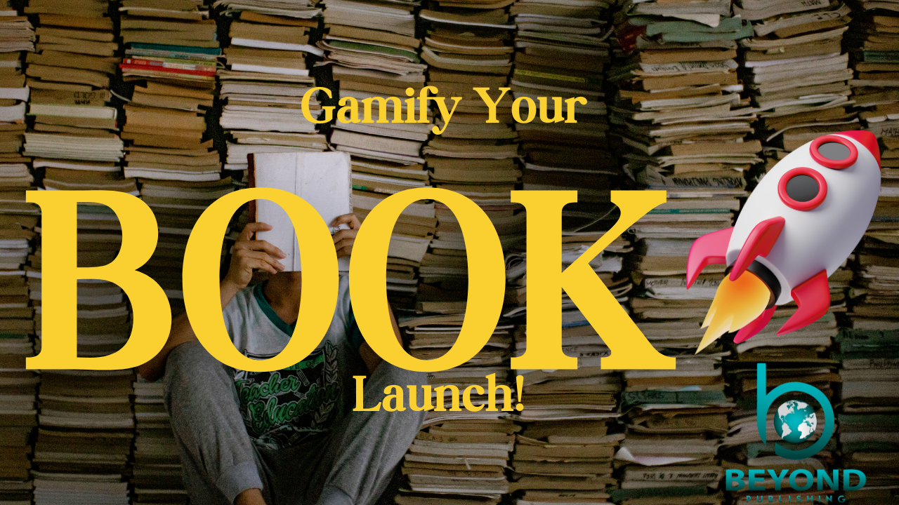 Gamify Your Book Launch with Beyond Publishing