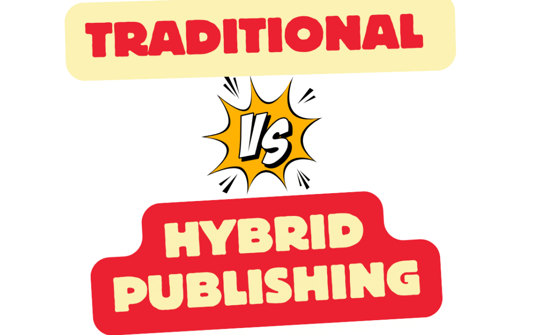 Traditional vs. Hybrid Publishing: What’s the Real Difference?