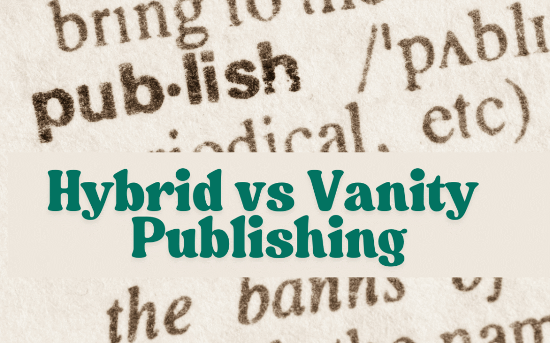 Hybrid Publishing vs Vanity Press: What Every Author Needs to Know
